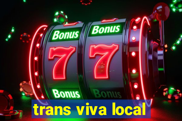 trans viva local